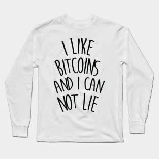 I like bitcoins and i can not lie Long Sleeve T-Shirt